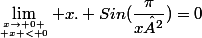 \lim_{x\to 0 \atop x < 0} x. Sin(\dfrac{\pi}{x²})=0