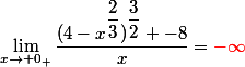 \lim_{x\to 0_+}\dfrac{(4-x^{\dfrac{2}{3}})^{\dfrac{3}{2}} -8}{x}=\red{-\infty}