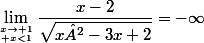 \lim_{x\to 1\atop x<1}\dfrac{x-2}{\sqrt{x²-3x+2}}=-\infty