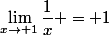 \lim_{x\to 1}\dfrac{1}{x} = 1