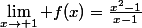 \lim_{x\to 1} f(x)=\frac{x^2-1}{x-1}