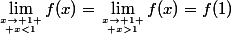 \lim_{x\to 1 \atop x<1}f(x)=\lim_{x\to 1 \atop x>1}f(x)=f(1)