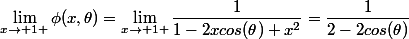 \lim_{x\to 1+}\phi(x,\theta)=\lim_{x\to 1+}\dfrac{1}{1-2xcos(\theta)+x^2}=\dfrac{1}{2-2cos(\theta)}