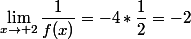 \lim_{x\to 2}\dfrac{1}{f(x)}=-4*\dfrac{1}{2}=-2