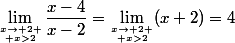 \lim_{x\to 2 \atop x>2}\dfrac{x-4}{x-2}=\lim_{x\to 2 \atop x>2}(x+2)=4