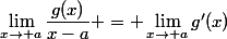 \lim_{x\to a}\dfrac{g(x)}{x-a} = \lim_{x\to a}g'(x)