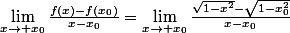 \lim_{x\to x_0}\frac{f(x)-f(x_0)}{x-x_0}=\lim_{x\to x_0}\frac{\sqrt{1-x^2}-\sqrt{1-x_0^2}}{x-x_0}
