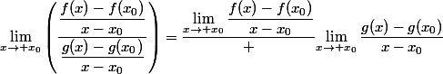 \lim_{x\to x_0}\left(\dfrac{\dfrac{f(x)-f(x_0)}{x-x_0}}{\dfrac{g(x)-g(x_0)}{x-x_0}}\right)=\dfrac{\lim_{x\to x_0}\dfrac{f(x)-f(x_0)}{x-x_0}} {\lim_{x\to x_0}\dfrac{g(x)-g(x_0)}{x-x_0}}