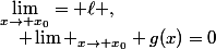 \displaystyle&nbsp;&nbsp;\lim_{x\to x_0}= \ell ,&nbsp;&nbsp;\quad \lim _{x\to x_0} g(x)=0