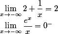 \lim_{x\to-\infty}\dfrac{e^x}{x}=0^{-};\lim_{x\to-\infty}2+\dfrac{1}{x}=2;