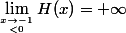 \lim_{x\to-1\atop\x<0}H(x)=+\infty
