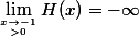 \lim_{x\to-1\atop\x>0}H(x)=-\infty