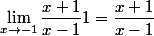 \lim_{x\to-1}\dfrac{x+1}{x-1}1=\dfrac{x+1}{x-1}