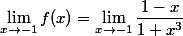 \lim_{x\to-1}f(x)=\lim_{x\to-1}\dfrac{1-x}{1+x^{3}}