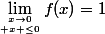 \lim_{x\to0\atop \ x \leq0}f(x)=1