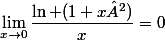 \lim_{x\to0}\dfrac{\ln (1+x²)}{x}=0