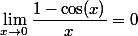 \lim_{x\to0}\dfrac{1-\cos(x)}x=0