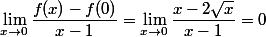 \lim_{x\to0}\dfrac{f(x)-f(0)}{x-1}=\lim_{x\to0}\dfrac{x-2\sqrt{x}}{x-1}=0