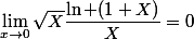 \lim_{x\to0}\sqrt{X}\dfrac{\ln (1+X)}{X}=0