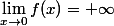 \lim_{x\to0}f(x)=+\infty