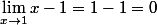 \lim_{x\to1}x-1=1-1=0