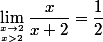 \lim_{x\to2\atop\ x>2}\dfrac{x}{x+2}=\dfrac{1}{2}