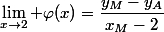 \lim_{x\to2} \varphi(x)=\dfrac{y_{M}-y_{A}}{x_{M}-2}