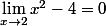 \lim_{x\to2}x^{2}-4=0