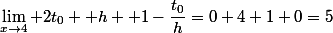 \lim_{x\to4} 2t_{0} +h +1-\dfrac{t_{0}}{h}=0+4+1+0=5