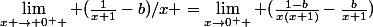 \lim_{x \rightarrow 0^{+} } (\frac{1}{x+1}-b)/x =\lim_{x\rightarrow0^{+} } (\frac{1-b}{x(x+1)}-\frac{b}{x+1})