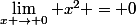 \lim_{x \rightarrow 0} x^2 = 0