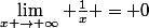 \lim_{x \to \infty} \frac{1}{x} = 0