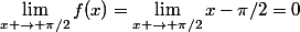 \lim_{x \to \pi/2}f(x)=\lim_{x \to \pi/2}x-\pi/2=0
