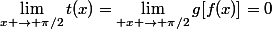 \lim_{x \to \pi/2}t(x)=\lim_{ x \to \pi/2}g[f(x)]=0