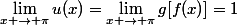 \lim_{x \to \pi}u(x)=\lim_{x \to \pi}g[f(x)]=1