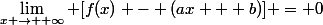 \lim_{x \to +\infty} [f(x) - (ax + b)] = 0