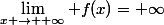 \lim_{x \to +\infty} f(x)=+\infty