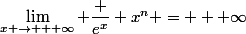 \lim_{x \to + \infty} \dfrac {e^x} {x^n} = + \infty