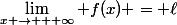 \lim_{x \to + \infty} f(x) = \ell