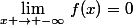 \lim_{x \to -\infty}\,f(x)=0