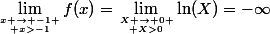 \lim_{x \to -1 \atop x>-1}f(x)=\lim_{X \to 0 \atop X>0}\ln(X)=-\infty