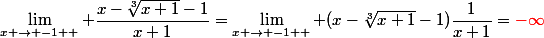 \lim_{x \to -1+ } \dfrac{x-\sqrt[3]{x+1}-1}{x+1}=\lim_{x \to -1+ } (x-\sqrt[3]{x+1}-1)\dfrac{1}{x+1}=\red{-\infty}
