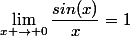\lim_{x \to 0}\dfrac{sin(x)}{x}=1