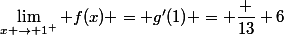 \lim_{x \to 1^+} f(x) = g'(1) = \dfrac {13} 6