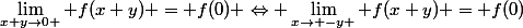\lim_{x+y\rightarrow0 } f(x+y) = f(0) \Leftrightarrow \lim_{x\rightarrow -y } f(x+y) = f(0)