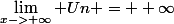 \lim_{x->+\infty} Un = +\infty