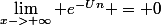 \lim_{x->+\infty} e^{-Un} = 0