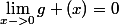 \lim_{x->0}g (x)=0