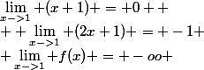 \lim_{x->1} (x+1) = 0+ \\  \lim_{x->1} (2x+1) = -1 \\ \lim_{x->1} f(x) = -oo 