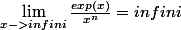 \lim_{x->infini}\frac{exp(x)}{x^n}=infini